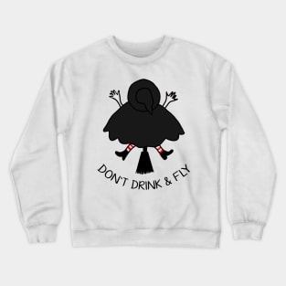 Dont Drink and Fly witch builds accident Crewneck Sweatshirt